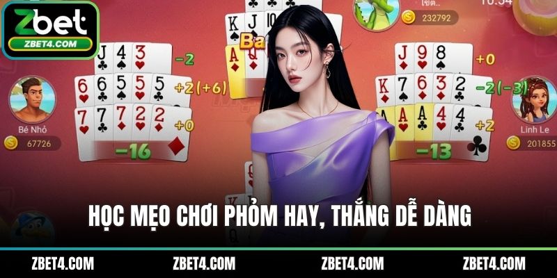 Học mẹo chơi phỏm hay, thắng dễ dàng