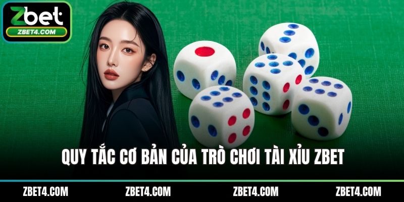 Quy tắc cơ bản của trò chơi tài xỉu ZBET