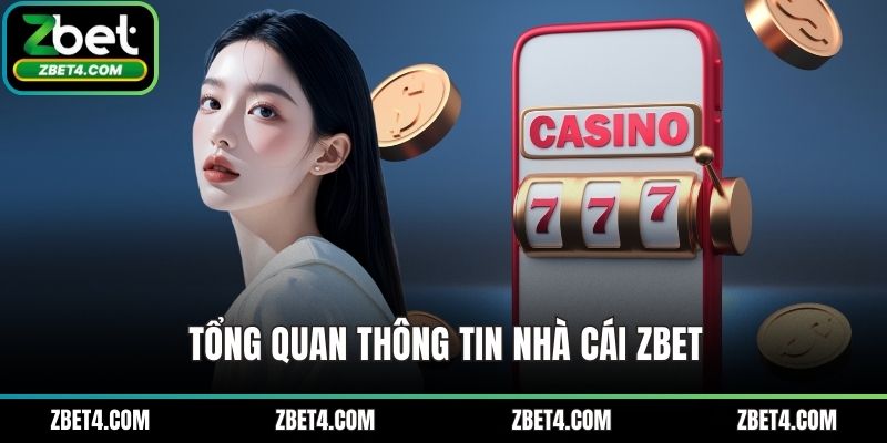 Tổng quan thông tin nhà cái ZBET
